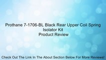 Prothane 7-1706-BL Black Rear Upper Coil Spring Isolator Kit