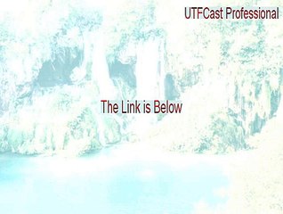 UTFCast Professional Keygen [Download Now]