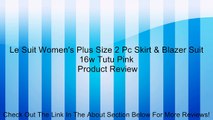 Le Suit Women's Plus Size 2 Pc Skirt & Blazer Suit 16w Tutu Pink Review