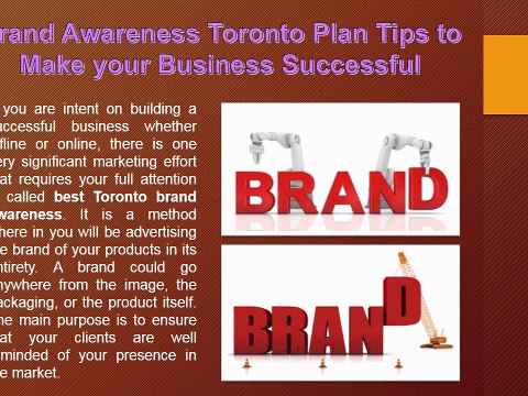 Brand Awareness Toronto Plan Tips to Make your Business Successful