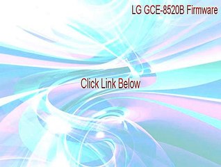 LG GCE-8520B Firmware Full [Instant Download 2015]