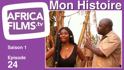 MON HISTOIRE EP 24 - Série TV complète en streaming gratuit - Cameroun