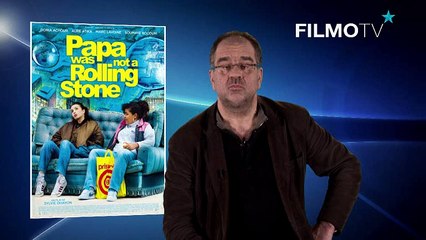 après avoir vu le film "Papa Was Not A Rolling Stone"