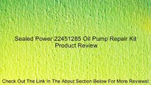 Sealed Power 22451285 Oil Pump Repair Kit Review