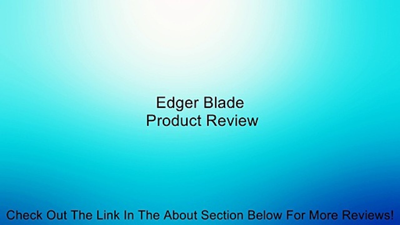 Edger Blade Review