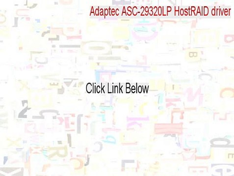 Adaptec ASC-29320LP HostRAID driver Crack - Adaptec ASC-29320LP HostRAID driver 2015