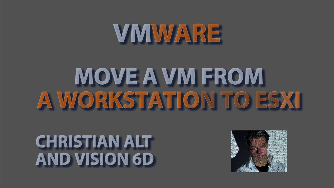 VMware ● Move a VM from Workstation to esxi ●