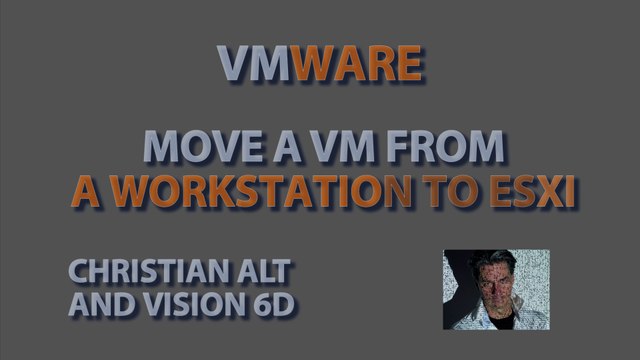 VMware ● Move a VM from Workstation to esxi ●