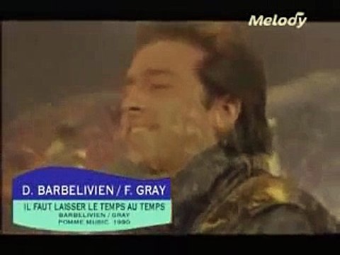 Didier Barbelivien & Felix Gray - Il faut laisser le temps au temps