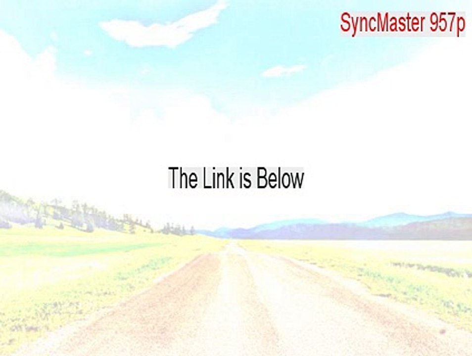SyncMaster 957p(T)/907p(T)/950p(T),MagicSyncMaster CM197A(M) Full - Download Now (2015)