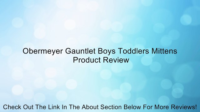Obermeyer Gauntlet Boys Toddlers Mittens Review