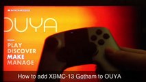 How to install XBMC-13 GOTHAM on the OUYA -|- THIS IS THE NEWEST VERSION OF GOTHAM XBMC FOR OUYA -|-