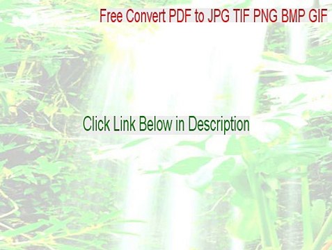 Free Convert PDF to JPG TIF PNG BMP GIF Download [Free Convert PDF to JPG TIF PNG BMP GIF 2015]