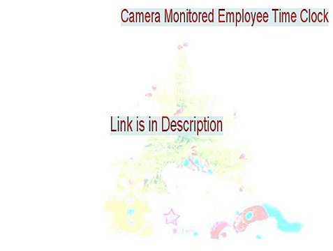 Camera Monitored Employee Time Clock Free Download (Download Here)