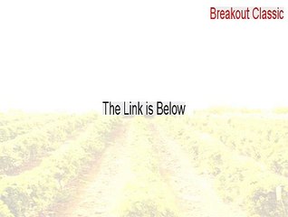 Breakout Classic Key Gen - Download Here