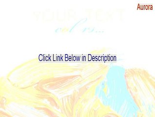 Aurora Keygen [Legit Download 2015]