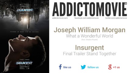 Insurgent - Final Trailer Stand Together (Joseph William Morgan - What a Wonderful World)