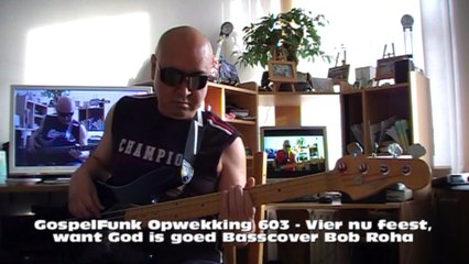 Download Video: GospelFunk Opwekking 603 - Vier nu feest, want God is goed HD1080 m2 Basscover3 Bob Roha