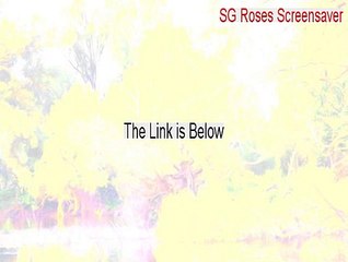 SG Roses Screensaver Keygen (Free Download)
