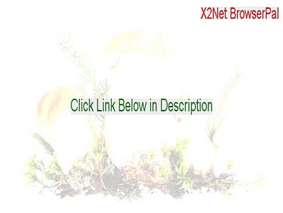 X2Net BrowserPal Full Download (Legit Download)