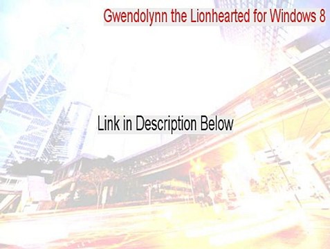 Gwendolynn the Lionhearted for Windows 8 Key Gen (Download Now)