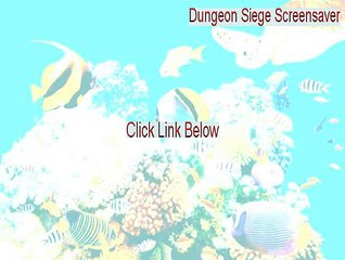 Dungeon Siege Screensaver Serial [Download Now]