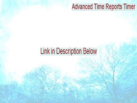 Advanced Time Reports Timer Key Gen [Legit Download 2015]