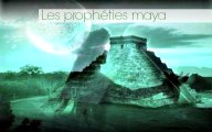 Les prophéties de l'apocalypse : les prophéties maya