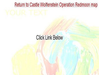 Return to Castle Wolfenstein Operation Redmoon map (Fathers Day Edition) Key Gen (Return to Castle Wolfenstein Operation Redmoon map )