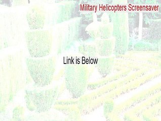 Military Helicopters Screensaver Download [Download Now]
