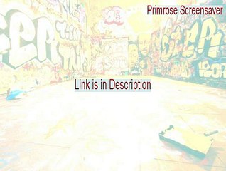 Primrose Screensaver Crack (Primrose Screensaver 2015)