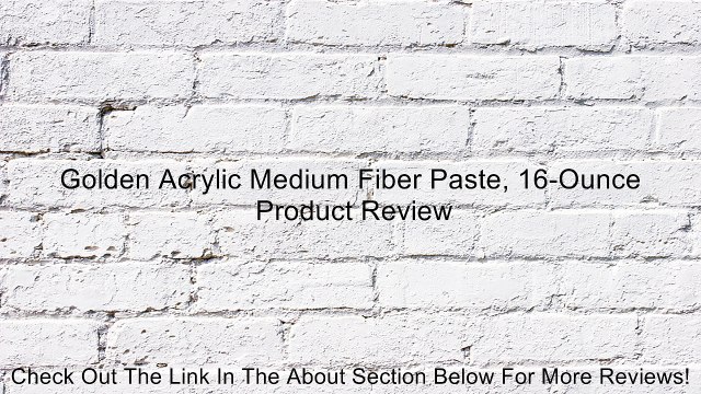 Golden Acrylic Medium Fiber Paste, 16-Ounce Review