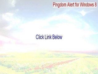 Pingdom Alert for Windows 8 Keygen - Download Here (2015)