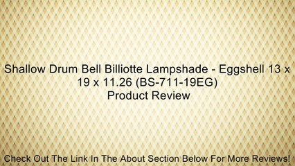 Shallow Drum Bell Billiotte Lampshade - Eggshell 13 x 19 x 11.26 (BS-711-19EG) Review