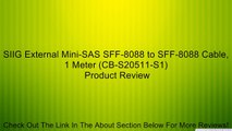 SIIG External Mini-SAS SFF-8088 to SFF-8088 Cable, 1 Meter (CB-S20511-S1) Review