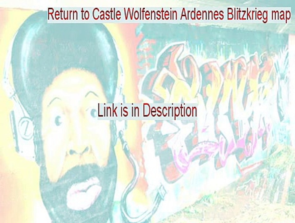Return to Castle Wolfenstein Ardennes Blitzkrieg map Full [Return to Castle Wolfenstein Ardennes Blitzkrieg map]