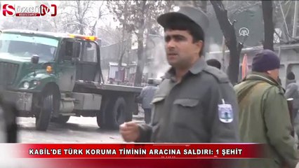 Kabil'de Türk koruma timinin aracına saldırı 1 şehit