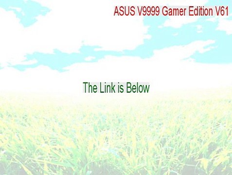 ASUS V9999 Gamer Edition V61.21 Keygen (ASUS V9999 Gamer Edition V61)