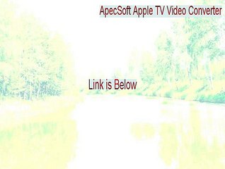 ApecSoft Apple TV Video Converter Crack [ApecSoft Apple TV Video Converter]