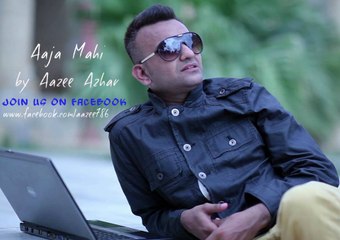 Aaja Mahi by aazee azhar