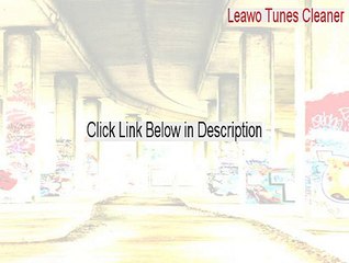 Leawo Tunes Cleaner Full Download [Download Now 2015]