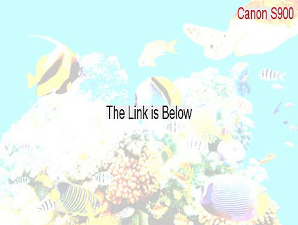 Canon S900 Free Download (Download Here)