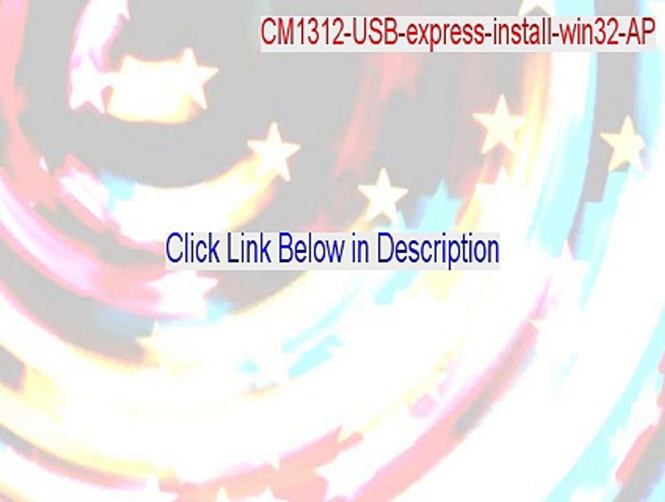 CM1312-USB-express-install-win32-AP.exe Free Download (Download Now 2015)