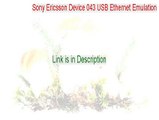 Sony Ericsson Device 043 USB Ethernet Emulation (NDIS 5) Full Download [Sony Ericsson Device 043 USB Ethernet Emulation  2015]
