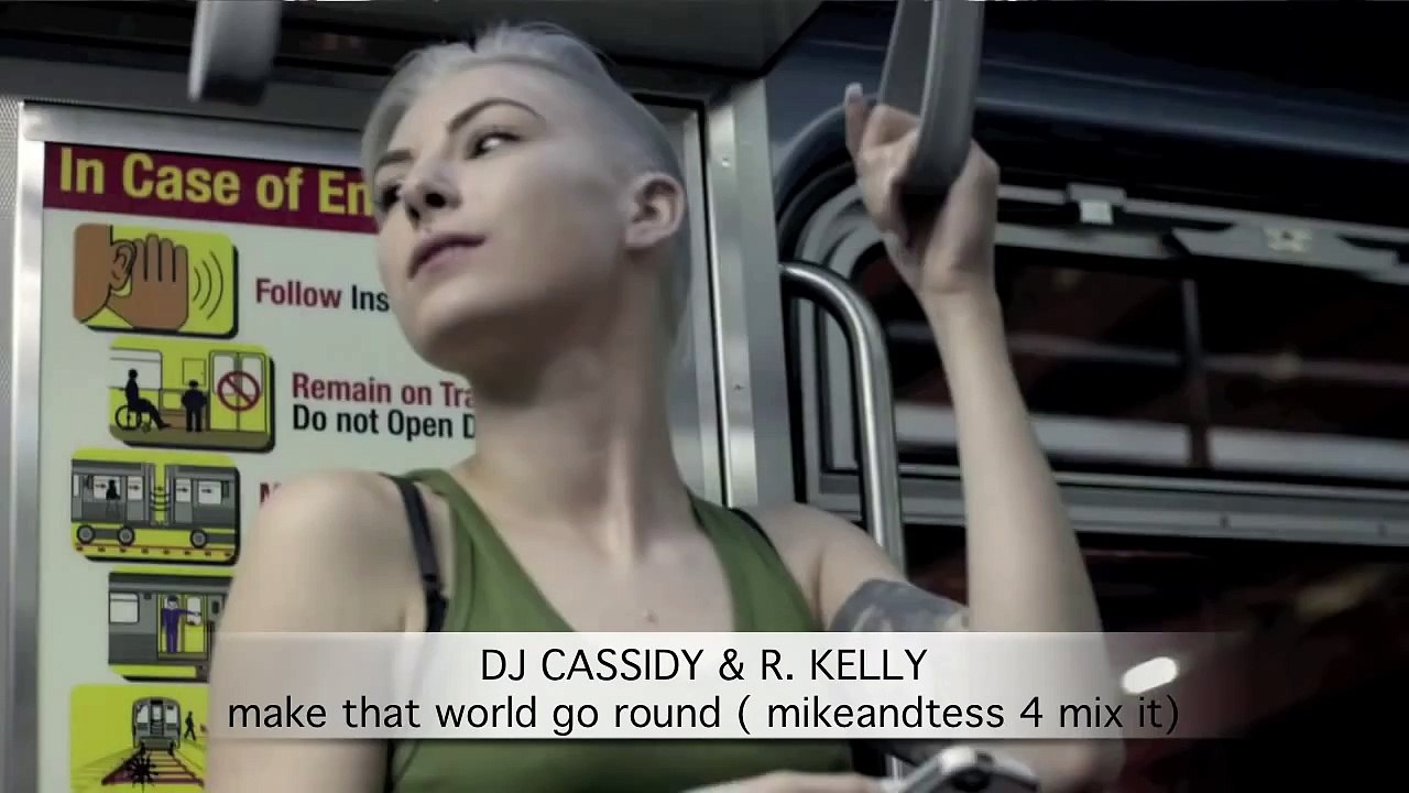 Dj Cassidy & R Kelly make the world go round mikeandtess edit 4 mix it