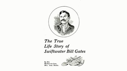 The True Life Story of Swiftwater Bill Gates by Lola BEEBE | Biography | FULL AudioBook