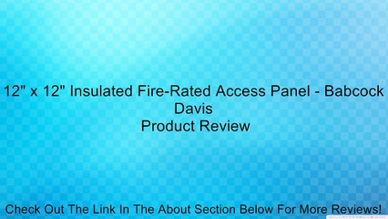 12" x 12" Insulated Fire-Rated Access Panel - Babcock Davis Review