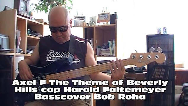 Axel F The Theme of Beverly Hills cop Harold Faltermeyer Basscover Bob Roha