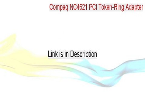 Compaq NC4621 PCI Token-Ring Adapter Full Download [Download Here 2015]