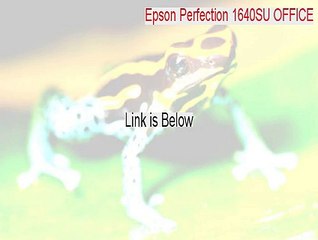 Epson Perfection 1640SU OFFICE Free Download [Download Now 2015]